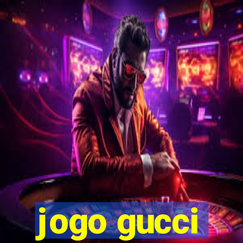 jogo gucci